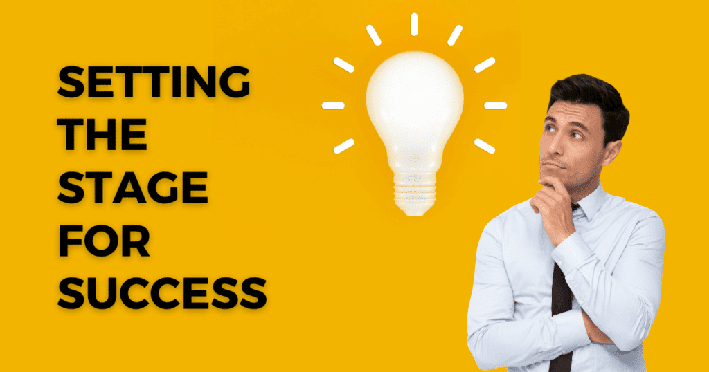 Setting the Stage for Success